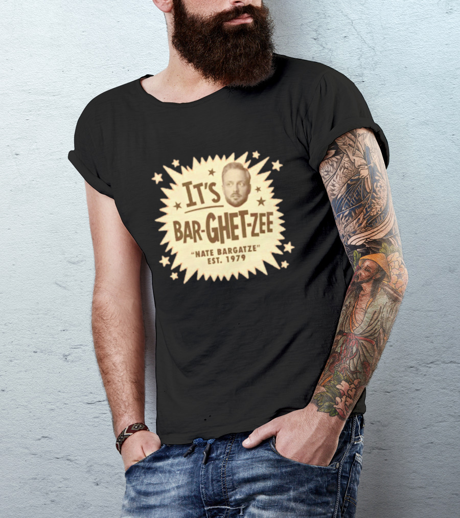 It's Bar Ghet Zee Nate Bargatze Est 1979 T-Shirt