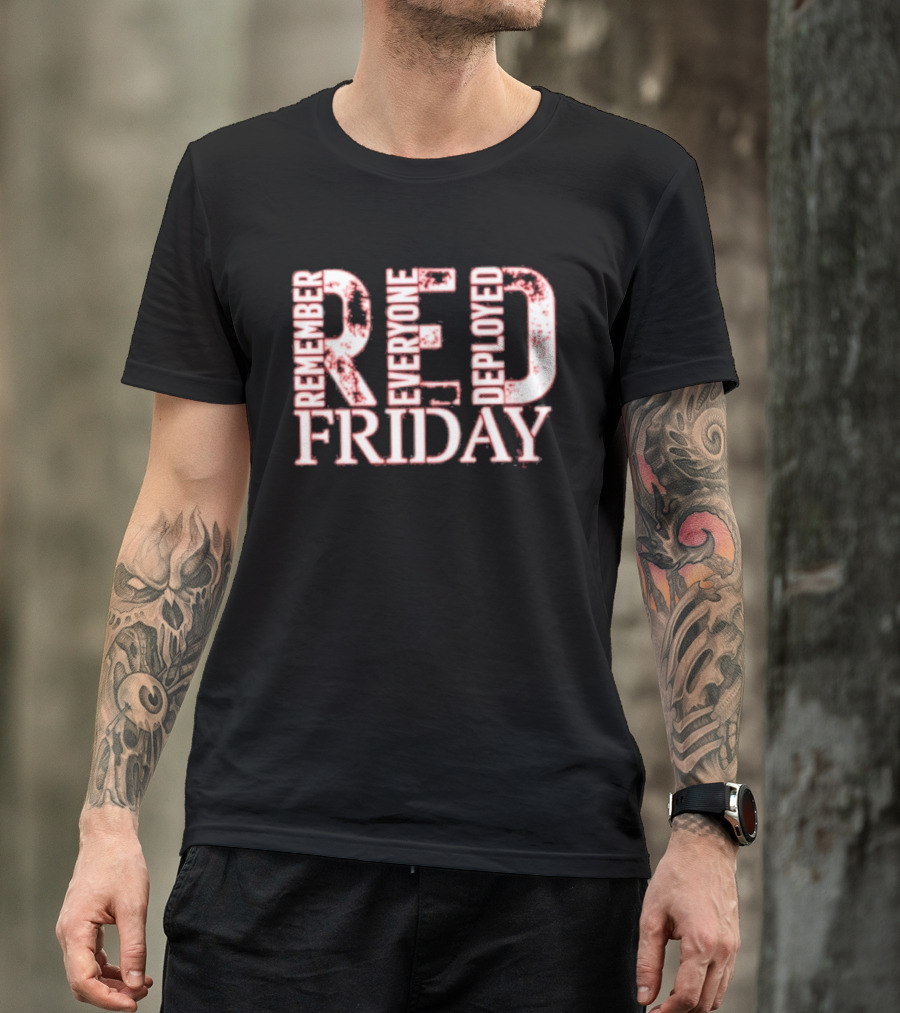 Red Friday Remember Everyone Deployed Support Troops Patriotic Message T-Shirt