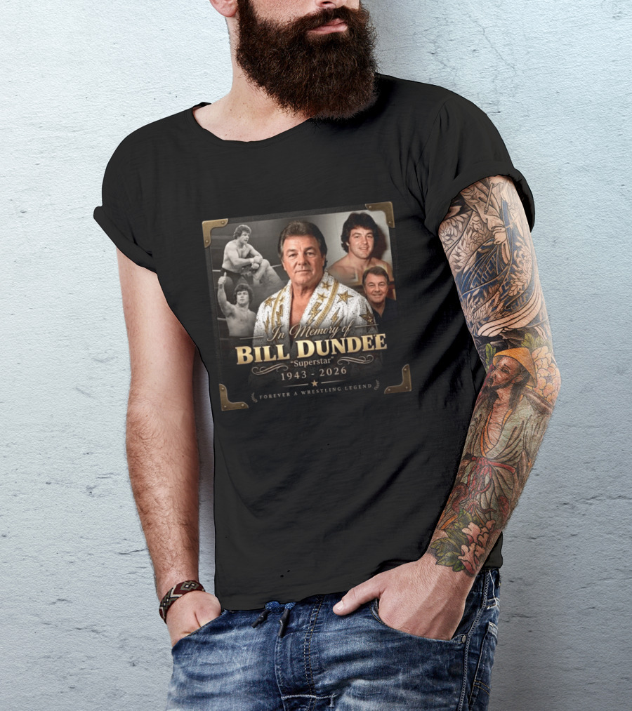 Forever A Wrestling Legend In Memory Of Bill Dundee Superstar 1943 2026 T-Shirt