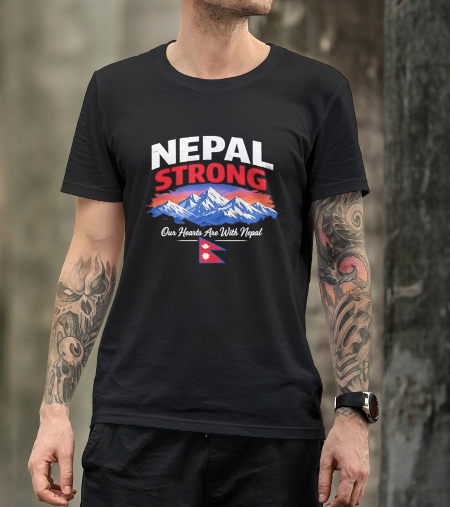 Nepal Strong Our Hearts Are With Nepal Himalayas Mountain And Flag T-Shirt