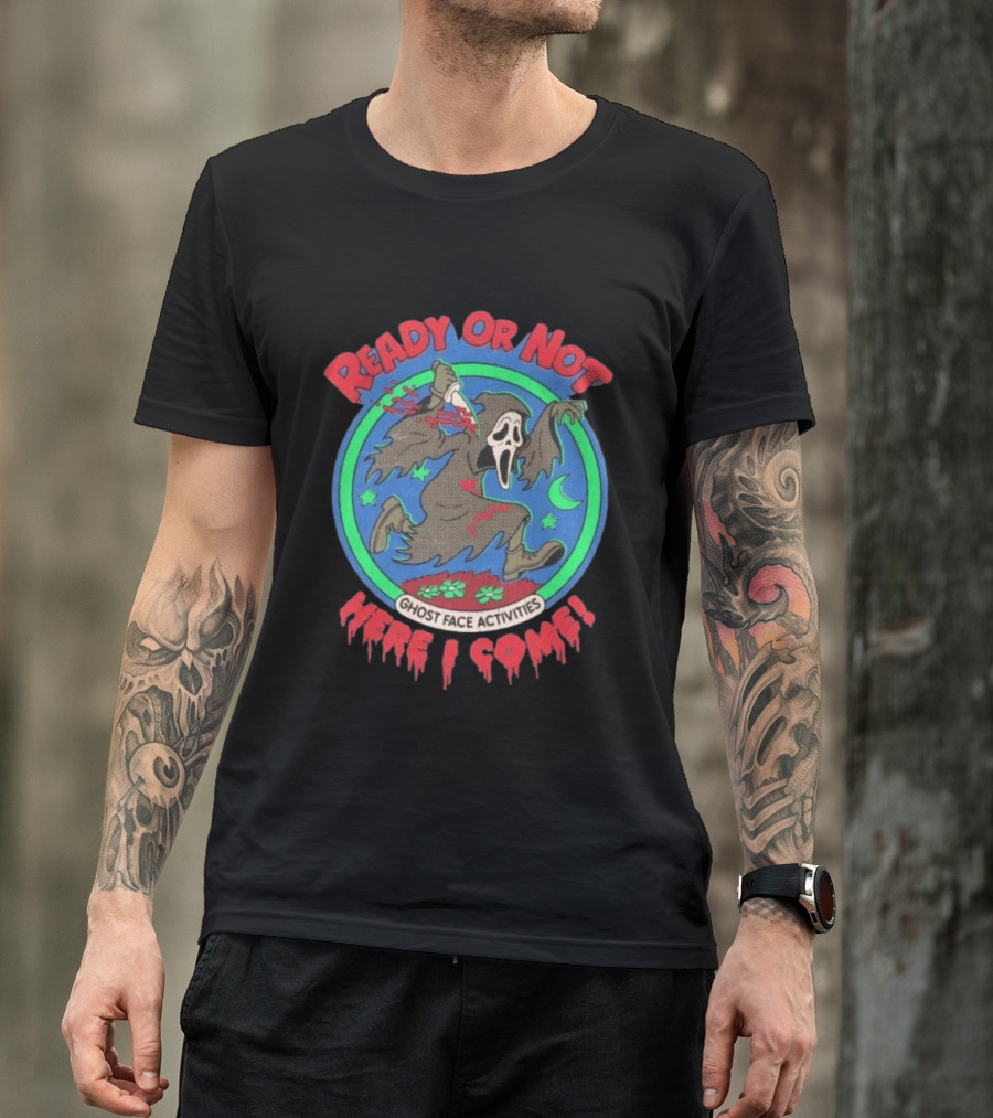 Ghost Face Activities Ready Or Not Here I Come Halloween T-Shirt