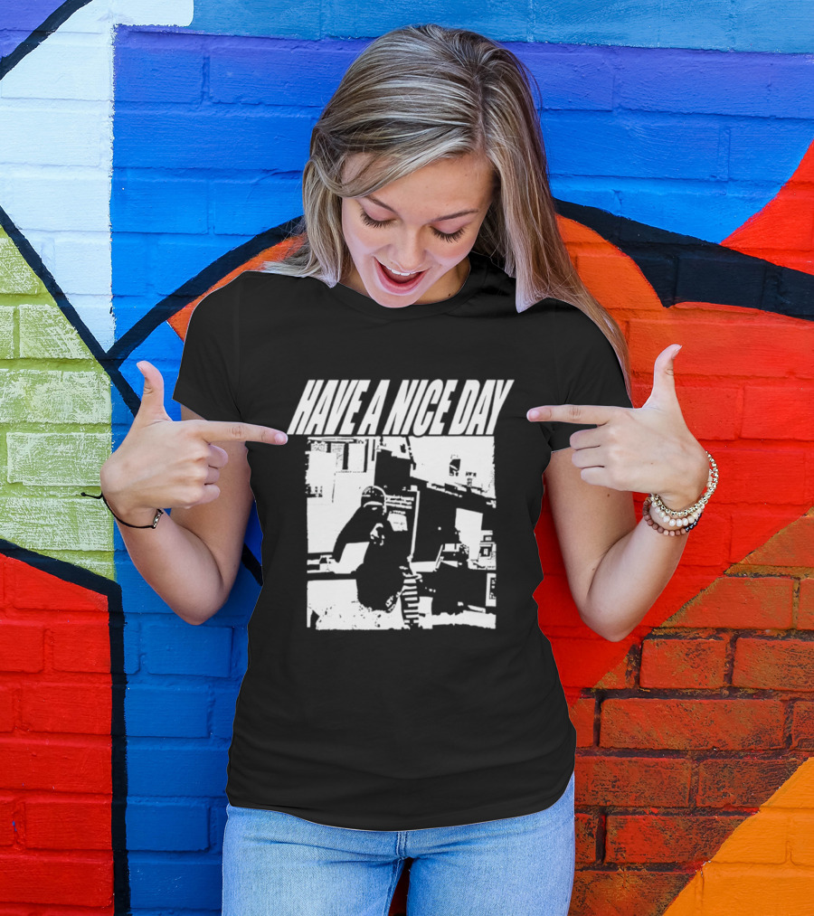Have A Nice Day Distressed Streetwear Minimalist Graffiti T-Shirt