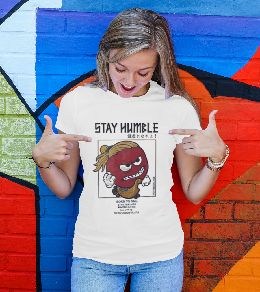 Stay Humble Angry Red Blonde Bun Viking Born To Sail 2026 T-Shirt