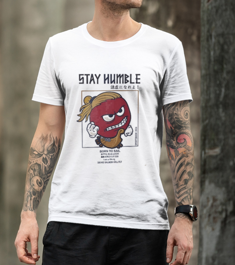 Stay Humble Angry Red Blonde Bun Viking Born To Sail 2026 T-Shirt