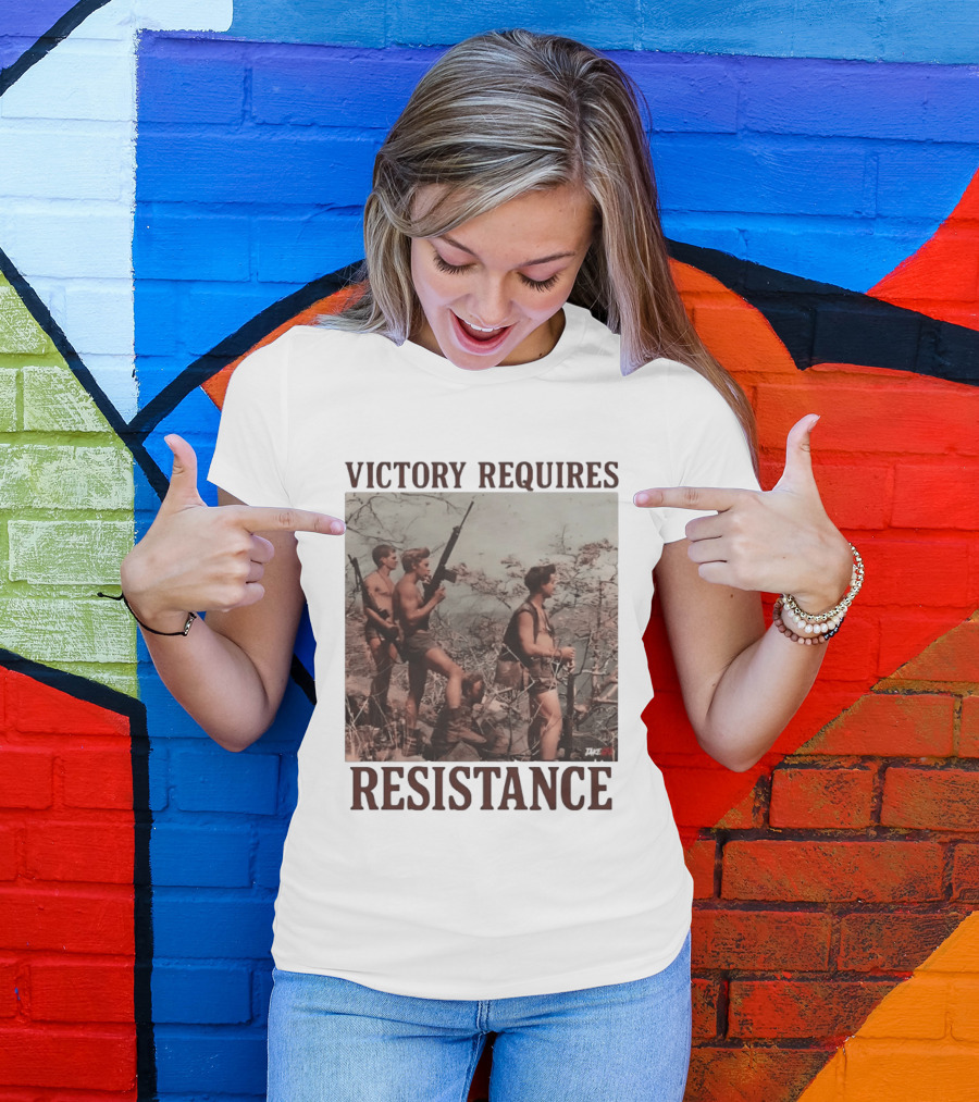 Victory Requires Resistance Military Soldiers Armed Defense T-Shirt