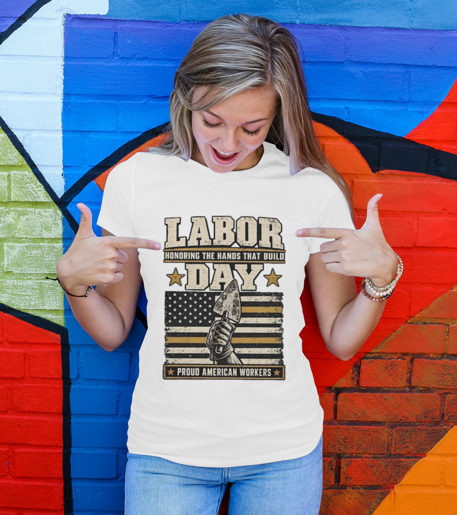 Labor Day Honoring The Hands That Build American Workers Flag And Stars T-Shirt