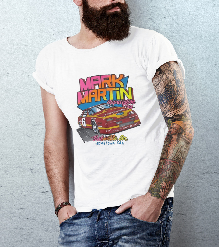Mark Martin Appreciation Day Batesville AR Hometown Fan Thunderbird Car T-Shirt