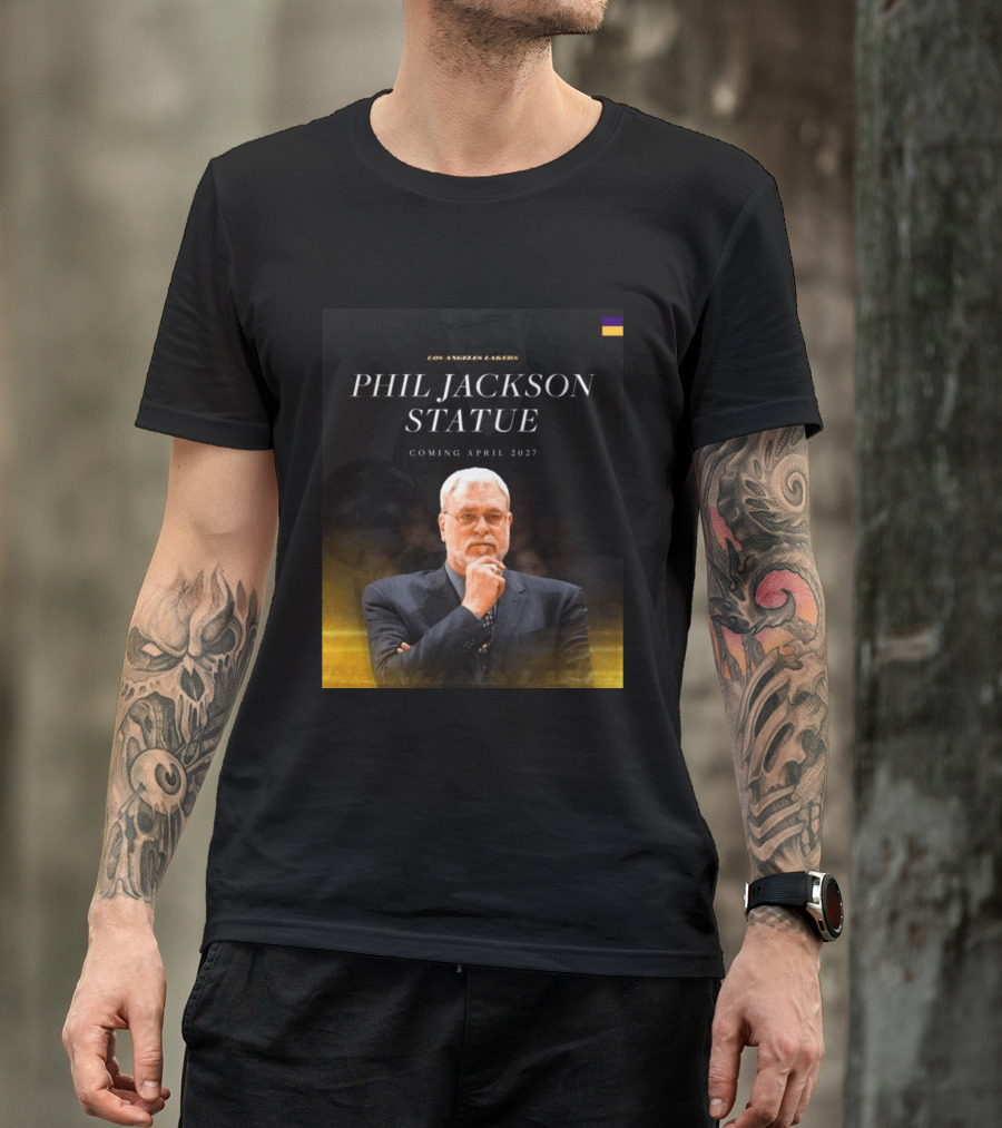 Los Angeles Lakers Phil Jackson Statue Announcement April 2027 T-Shirt