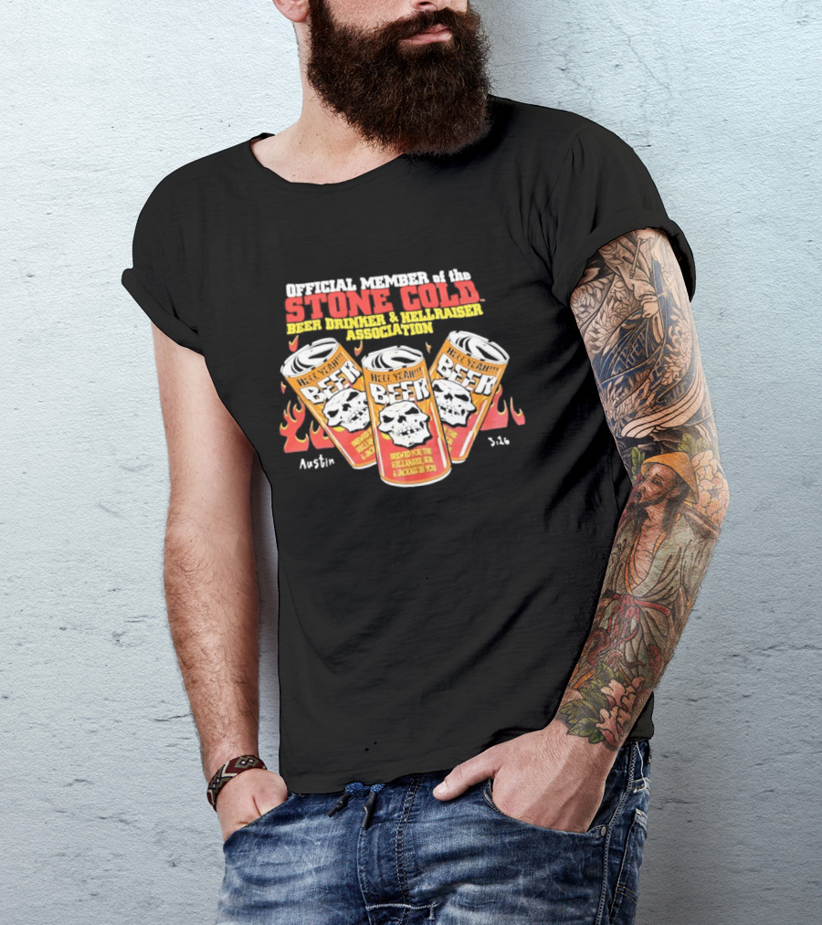 Official Member Stone Cold Steve Austin Beer Drinker Hellraiser Association Brewed For Hellraiser Sob Jackass T-Shirt
