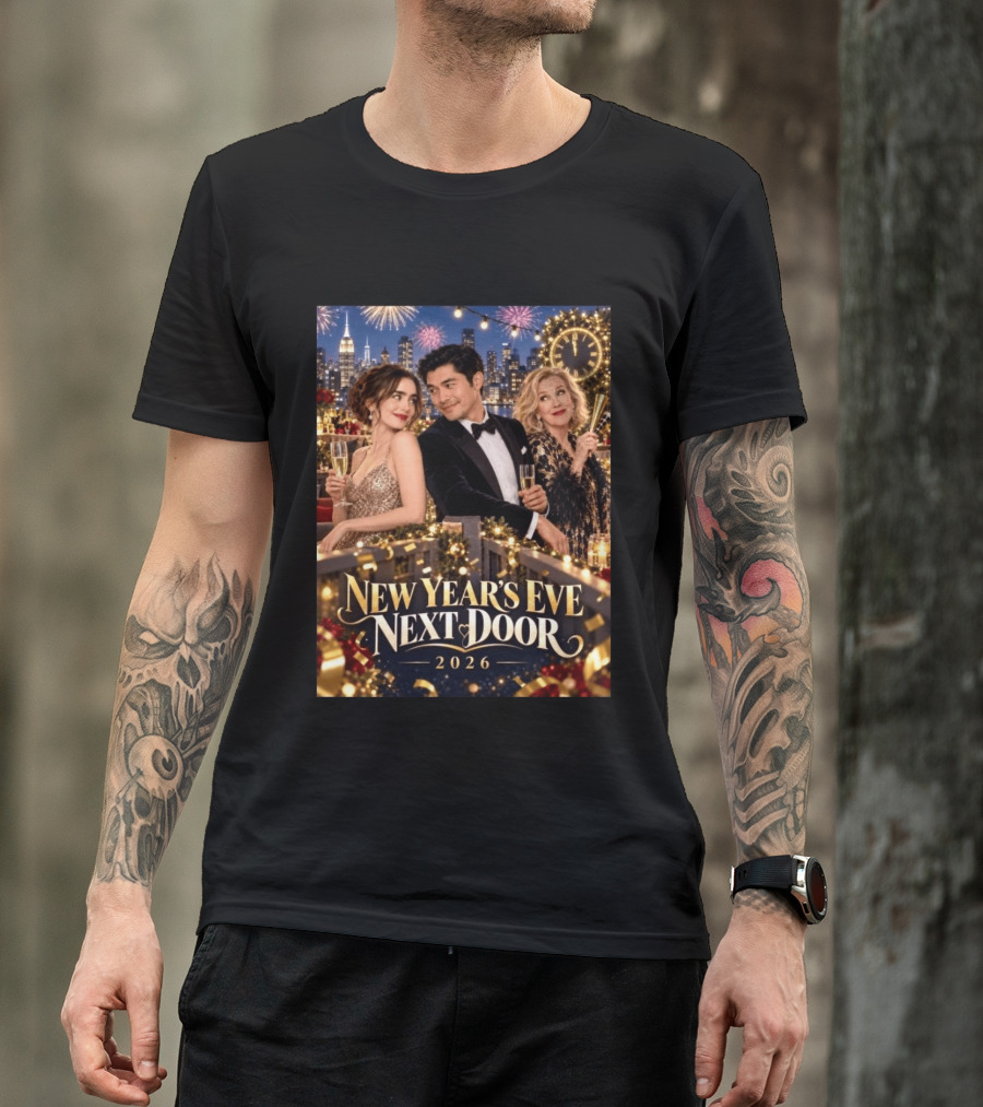 New Year's Eve Next Door 2026 Celebration With Charming Guests And Fireworks T-Shirt