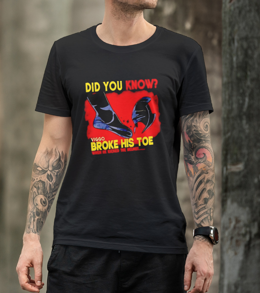 Did You Know Viggo Broke His Toe When He Kicked The Helmet T-Shirt