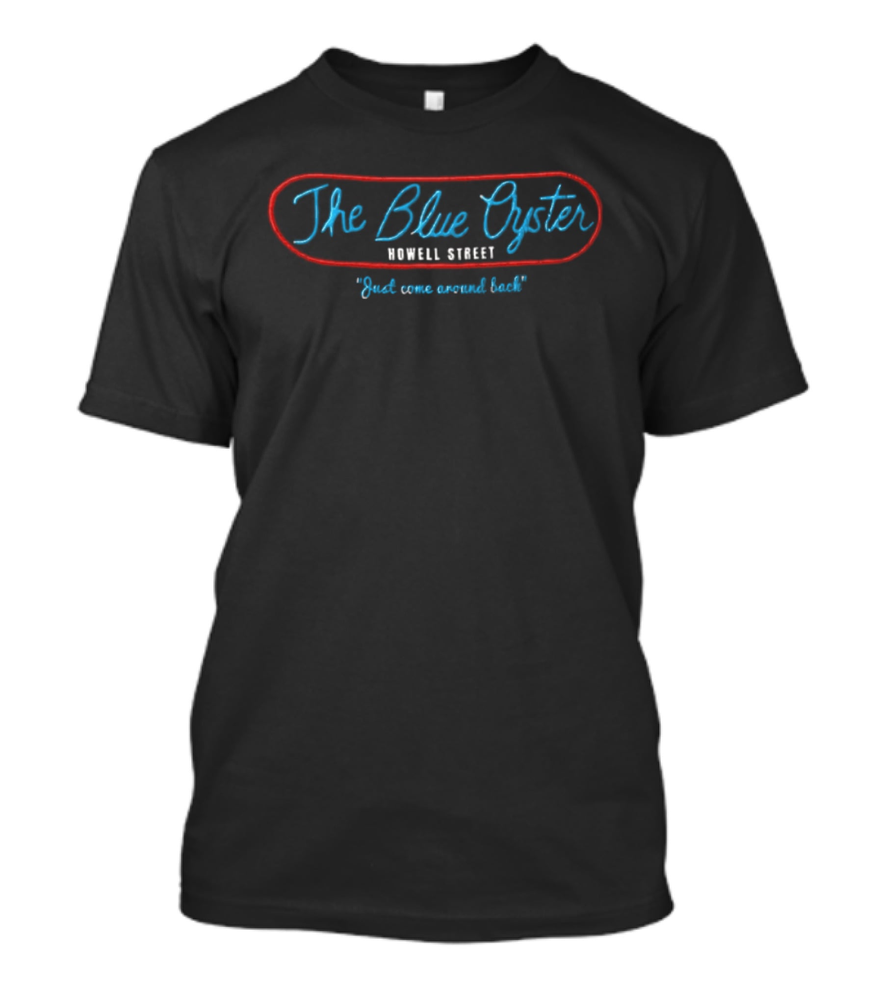 The Blue Oyster Howell Street Just Come Around Back T-Shirt