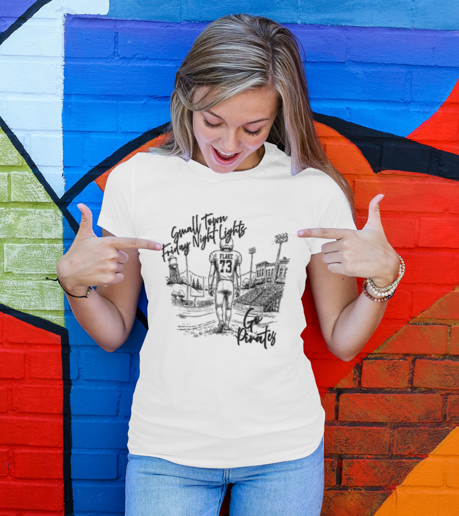 Flake 73 Pirates Small Town Friday Night Lights Go Team Football T-Shirt