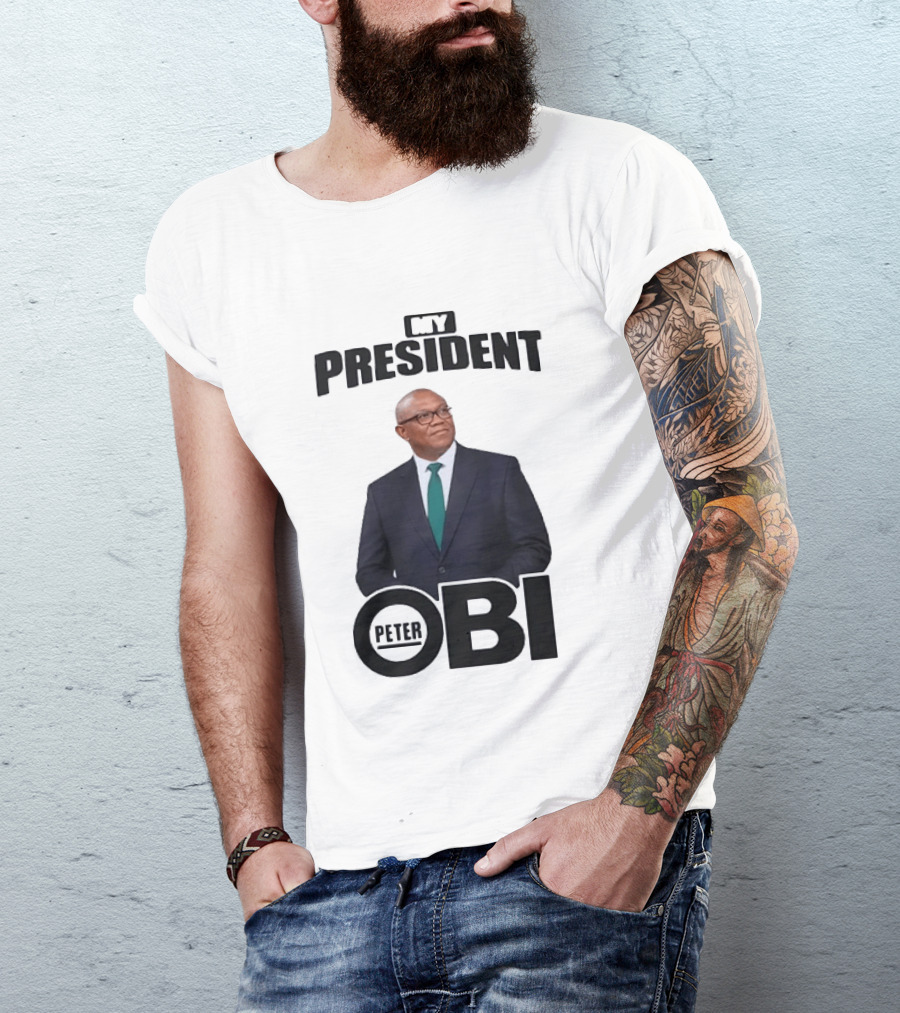 My President Peter Obi Nigerian Politics Leader T-Shirt