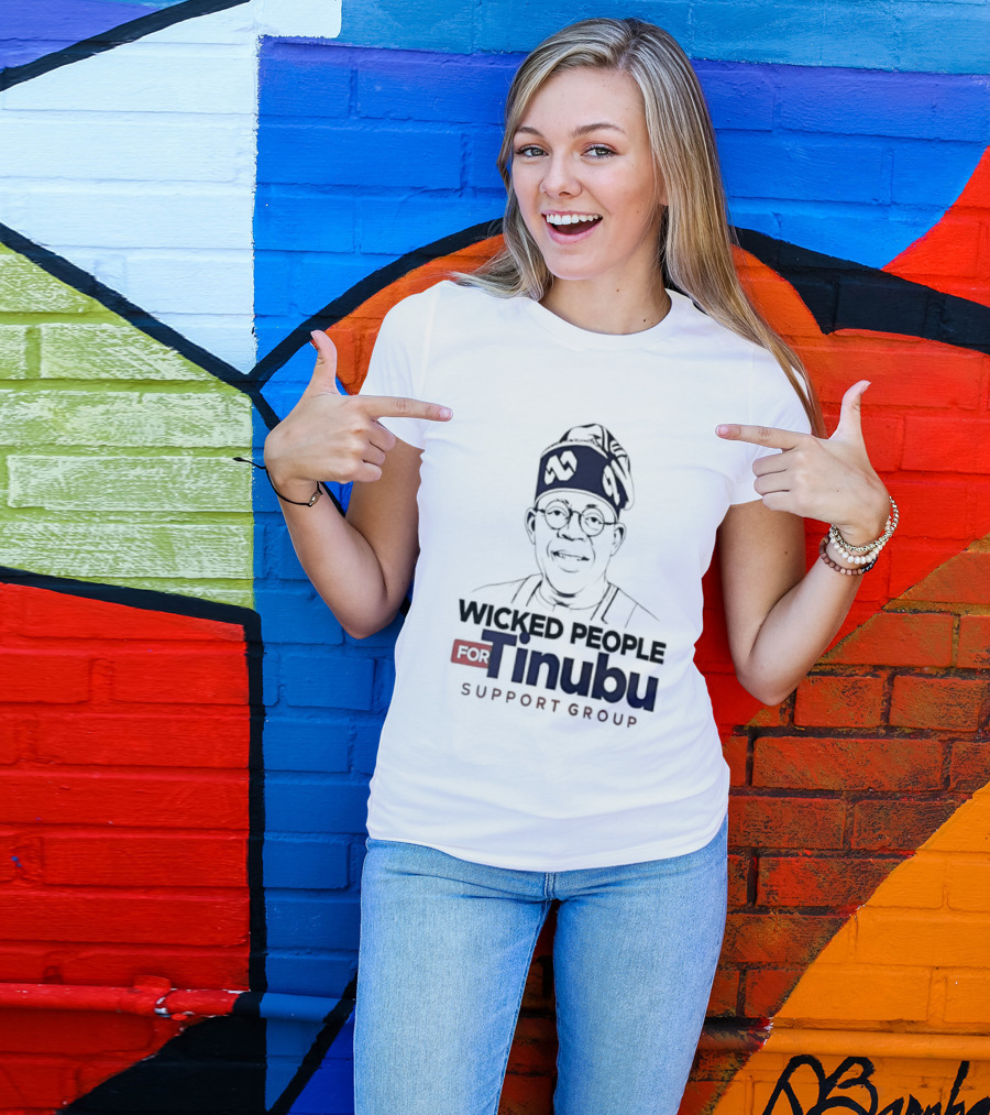 Wicked People For Tinubu Support Group Nigeria Politics T-Shirt