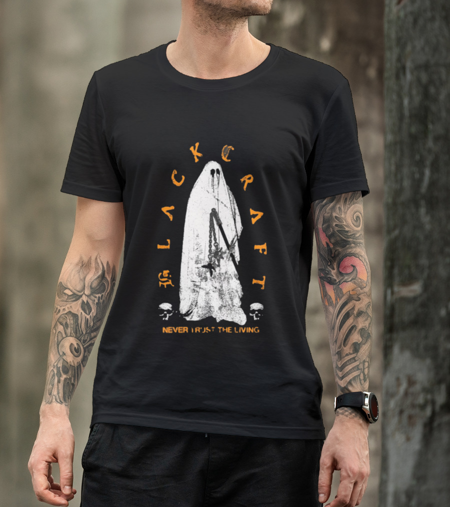 Blackcraft Haunter Never Trust The Living Ghost Chains And Skulls T-Shirt