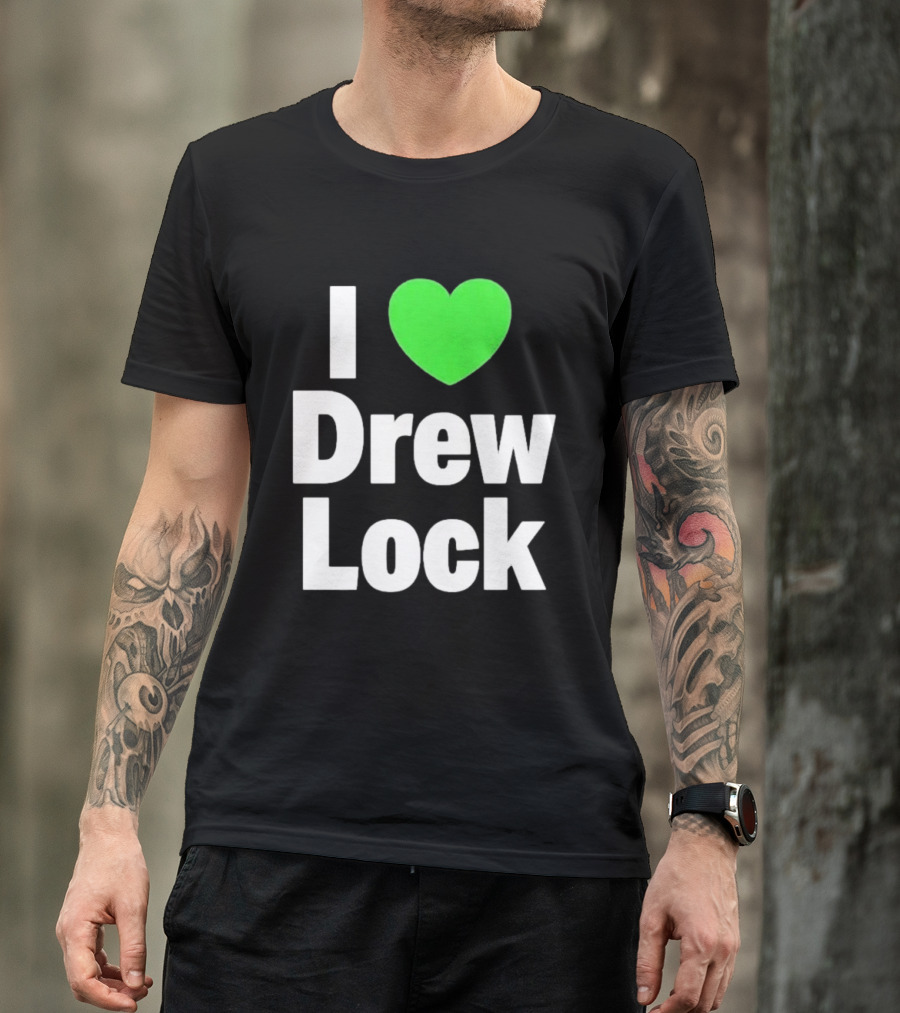 I Love Drew Lock Seattle Seahawks Fan T-Shirt