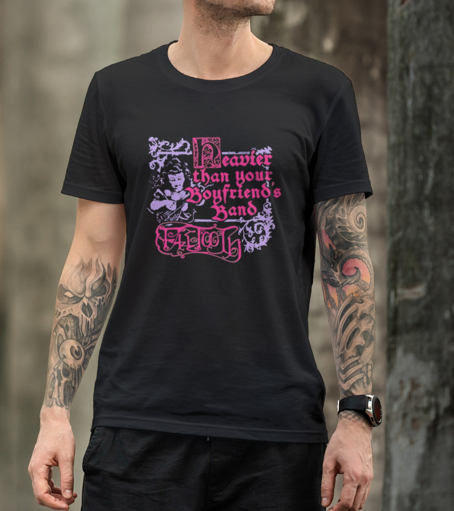 Fattooth Heavier Than Your Boyfriend's Band Edgy T-Shirt