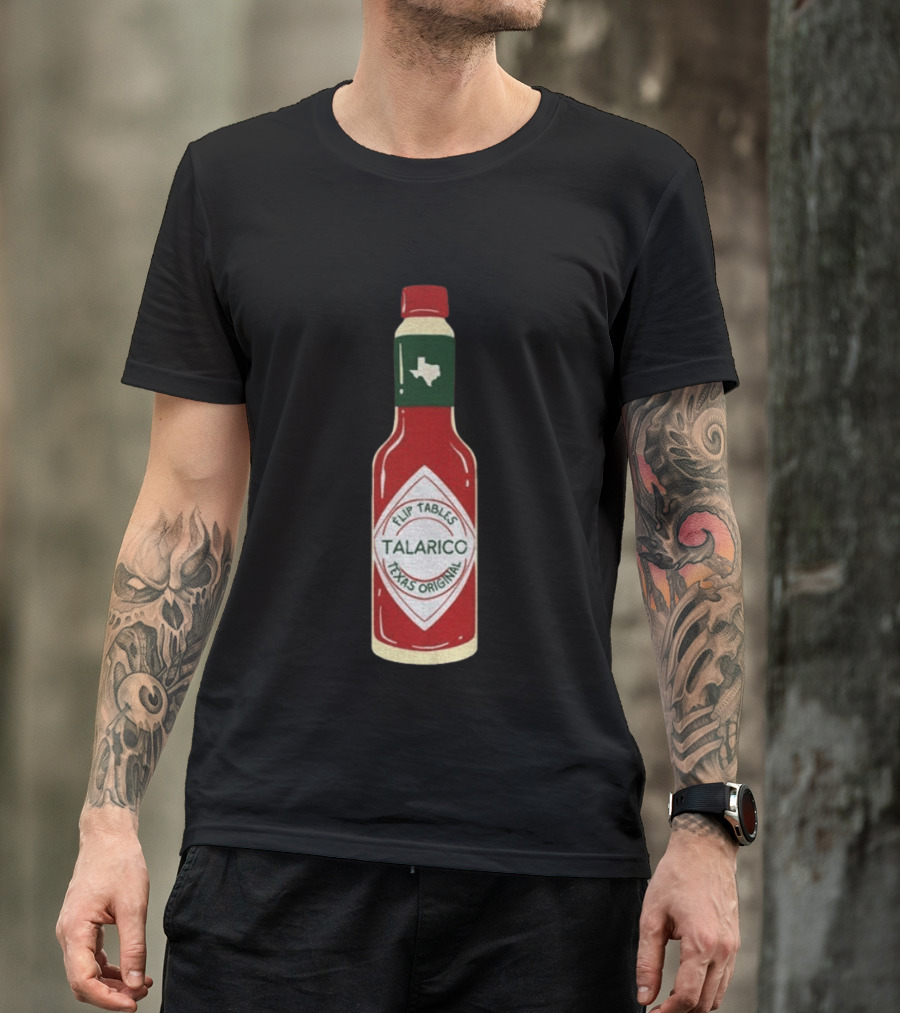 Talarico Flip Tables Texas Original Hot Sauce Bottle T-Shirt