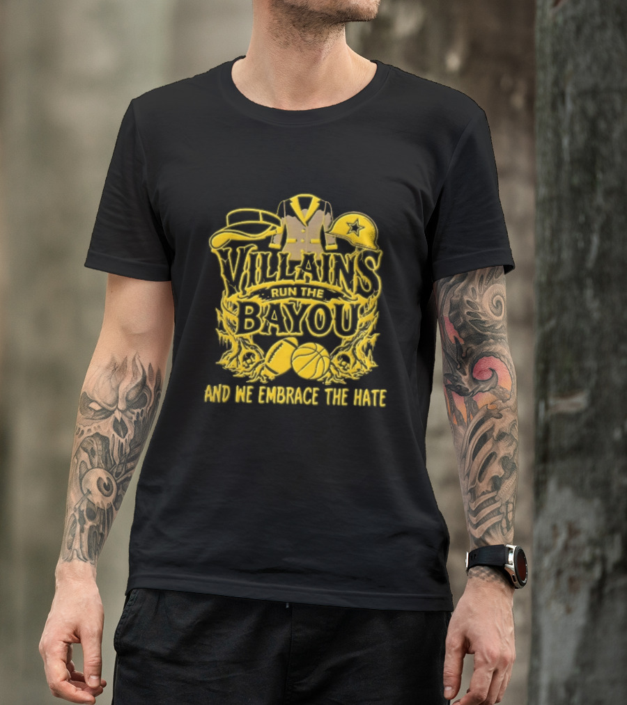 Villains Run The Bayou We Embrace Hate Visor Suit Jacket Helmet Football Basketball Skulls T-Shirt