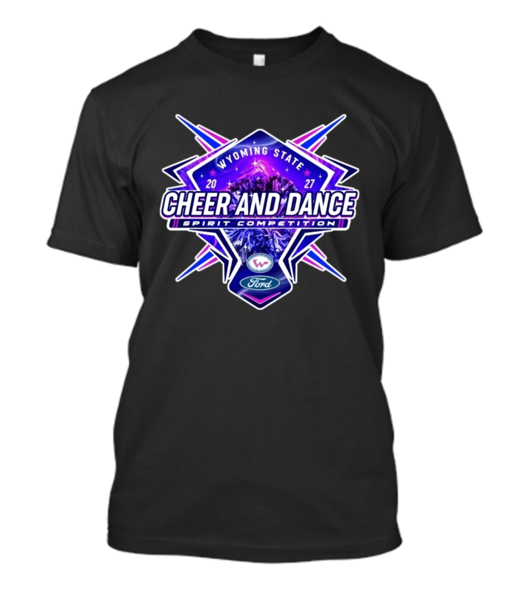 Wyoming State Cheer And Dance Spirit Competition 2027 Ford Event T-Shirt