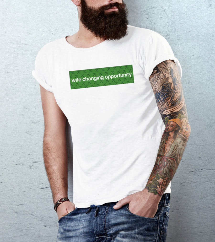 Wife Changing Opportunity Green 7 T-Shirt