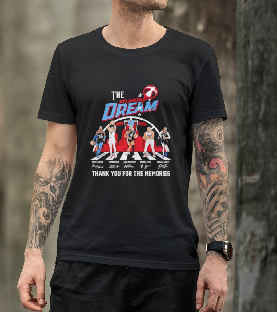 The Atlanta Dream Thank You For The Memories Sydney Colson Alyssa De Rand Angel Mccoughty Brionna Jones Chelsea Gray T-Shirt
