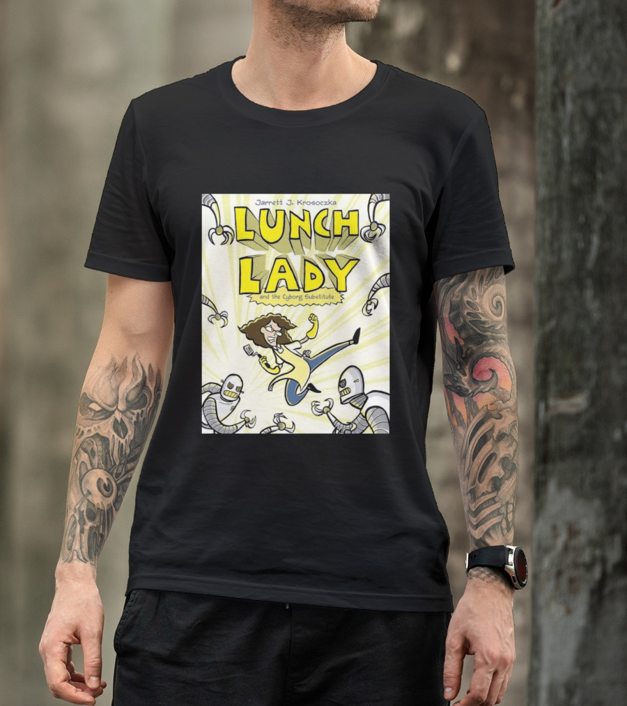 Jarrett J. Krosoczka Lunch Lady And The Cyborg Substitute Robots Fighting T-Shirt