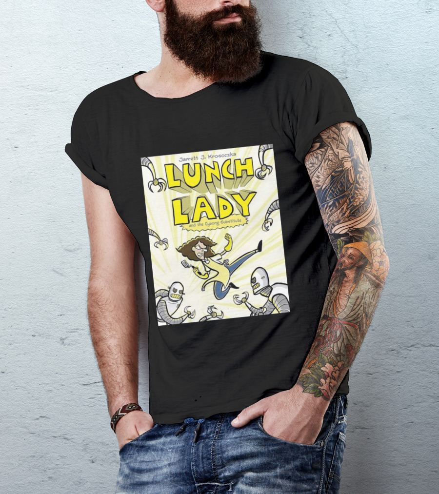 Jarrett J. Krosoczka Lunch Lady And The Cyborg Substitute Robots Fighting T-Shirt