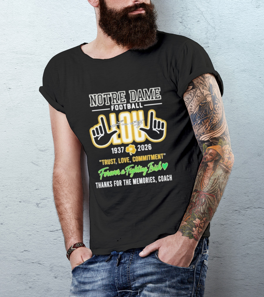 Notre Dame Football Lou 1937 2026 Trust Love Commitment Forever A Fighting Irish Thanks For The Memories Coach T-Shirt