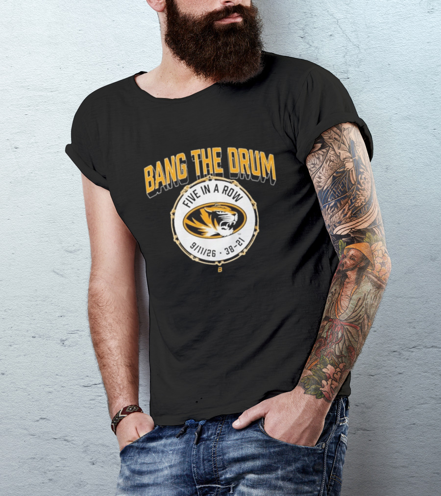 Bang The Drum Missouri Football Five In A Row Tiger Logo 9 11 26 38 21 T-Shirt