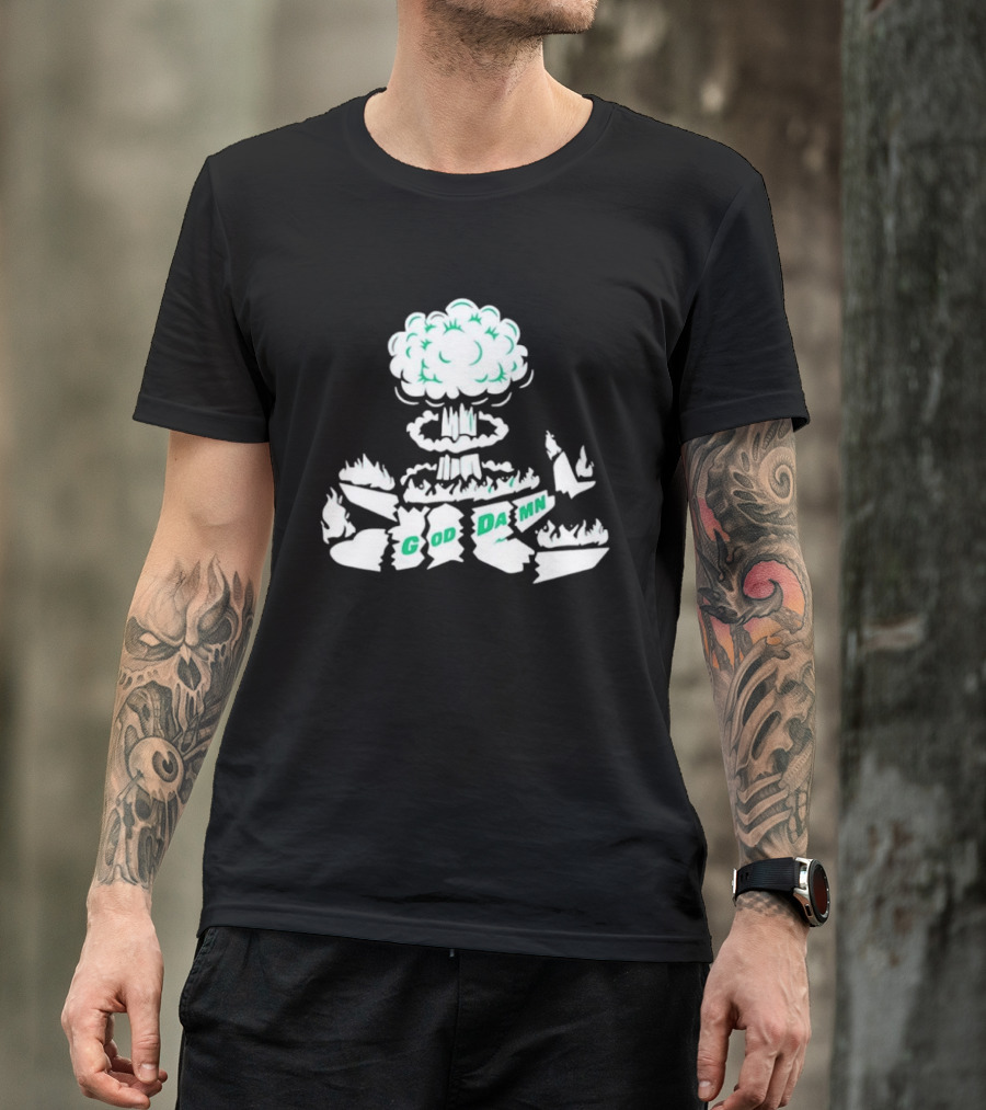 God Damn Nuclear Explosion Mushroom Cloud T-Shirt