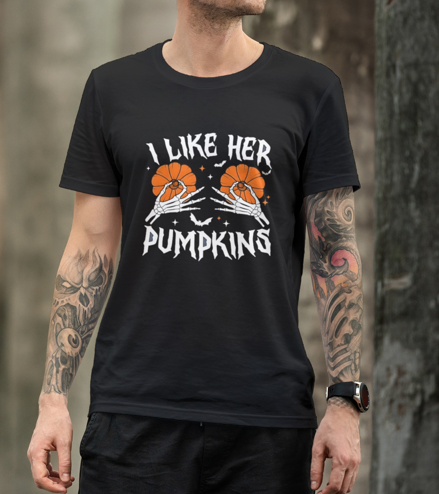 I Like Her Pumpkins Skeleton Hands Halloween T-Shirt