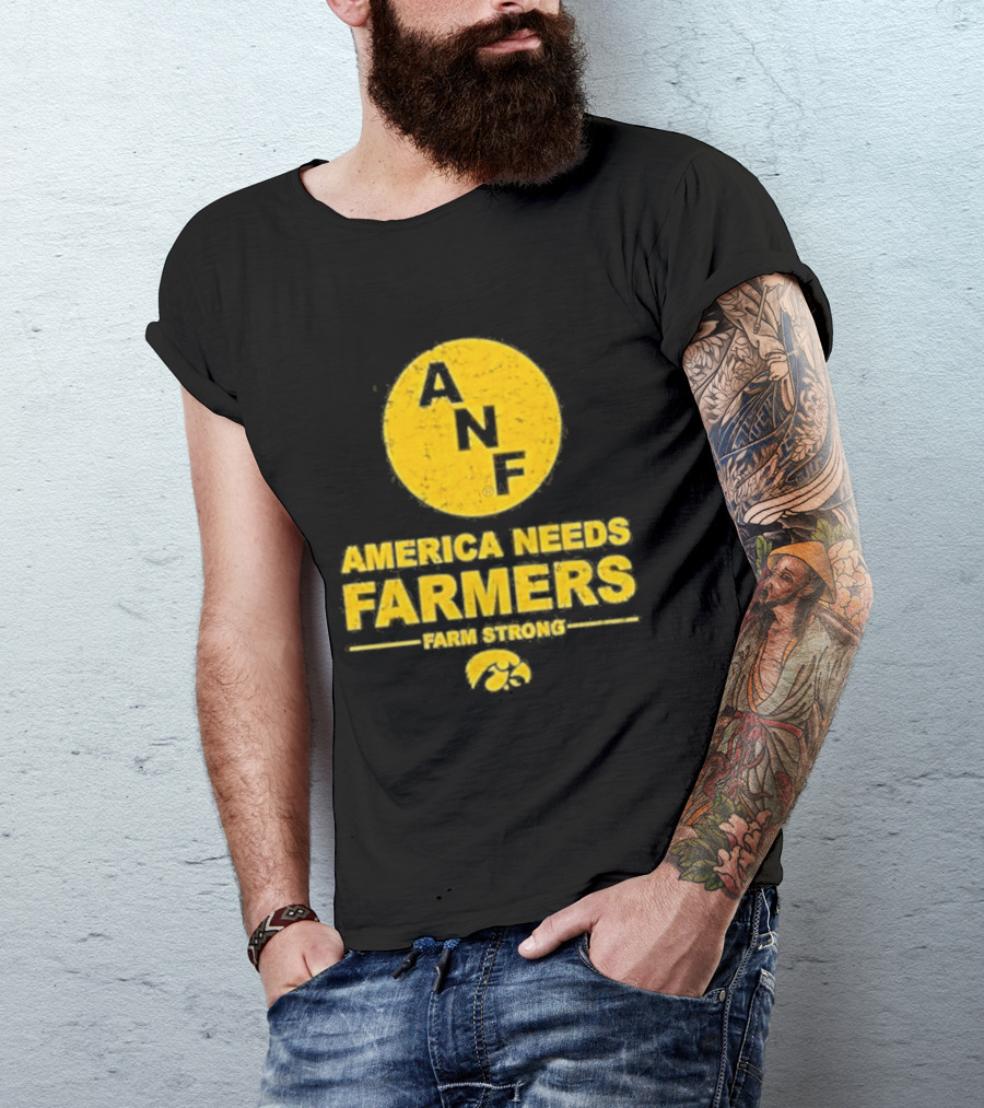 America Needs Farmers ANF Farm Strong Iowa Hawkeyes T-Shirt