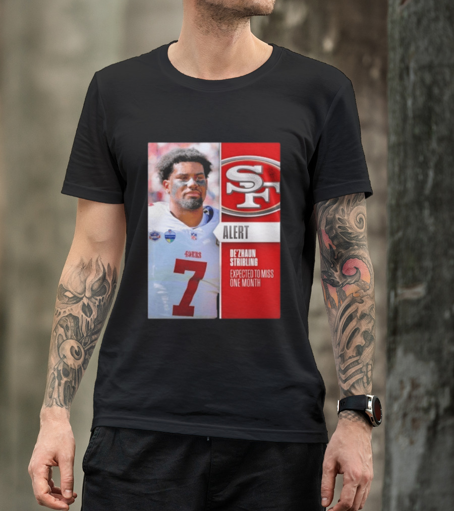49ers Alert De'Zhaun Stribling Expected To Miss One Month T-Shirt