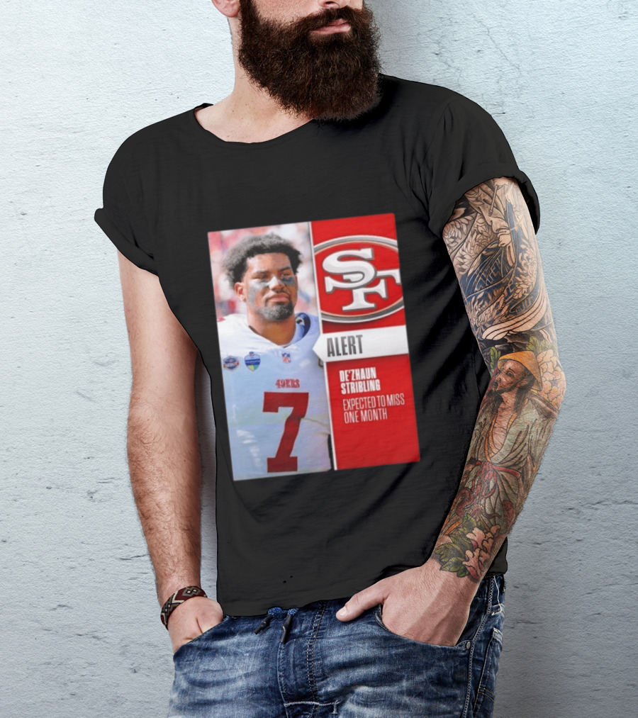 49ers Alert De'Zhaun Stribling Expected To Miss One Month T-Shirt