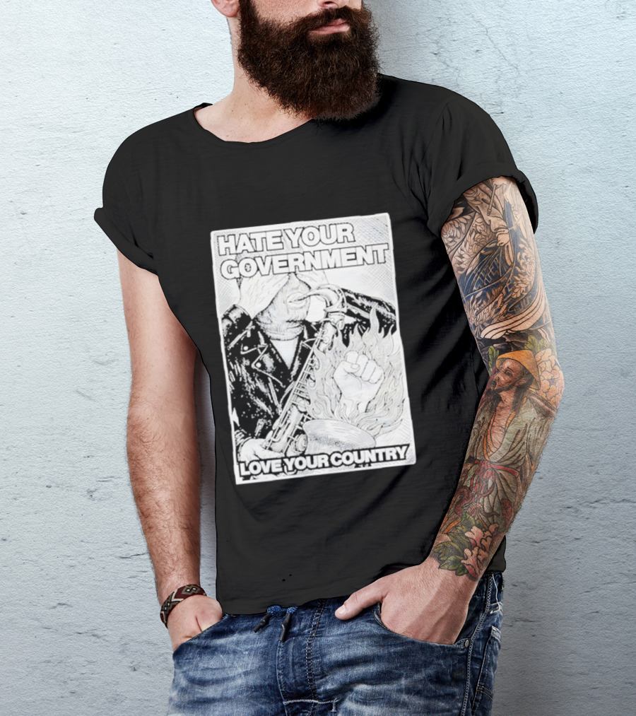 Hate Your Government Love Your Country Saxophone And Flaming Fist T-Shirt