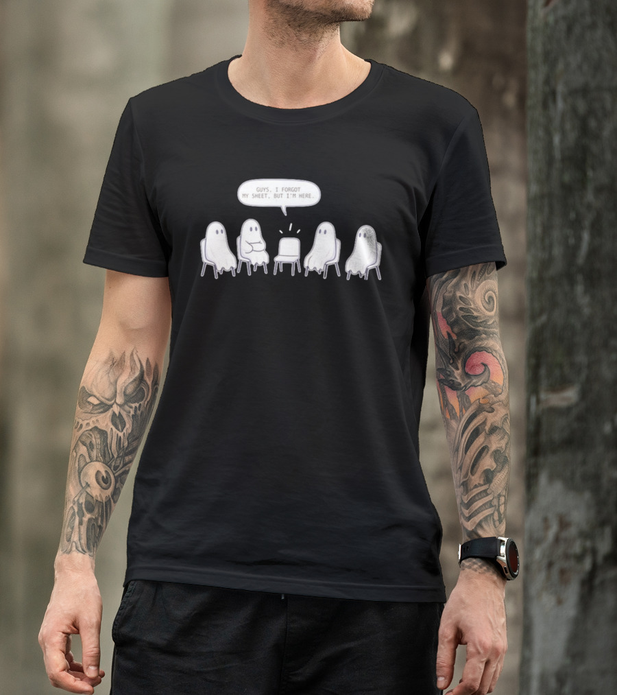 Sheet Happens Guys I Forgot My Sheet But I'm Here Ghosts Sitting In A Circle T-Shirt