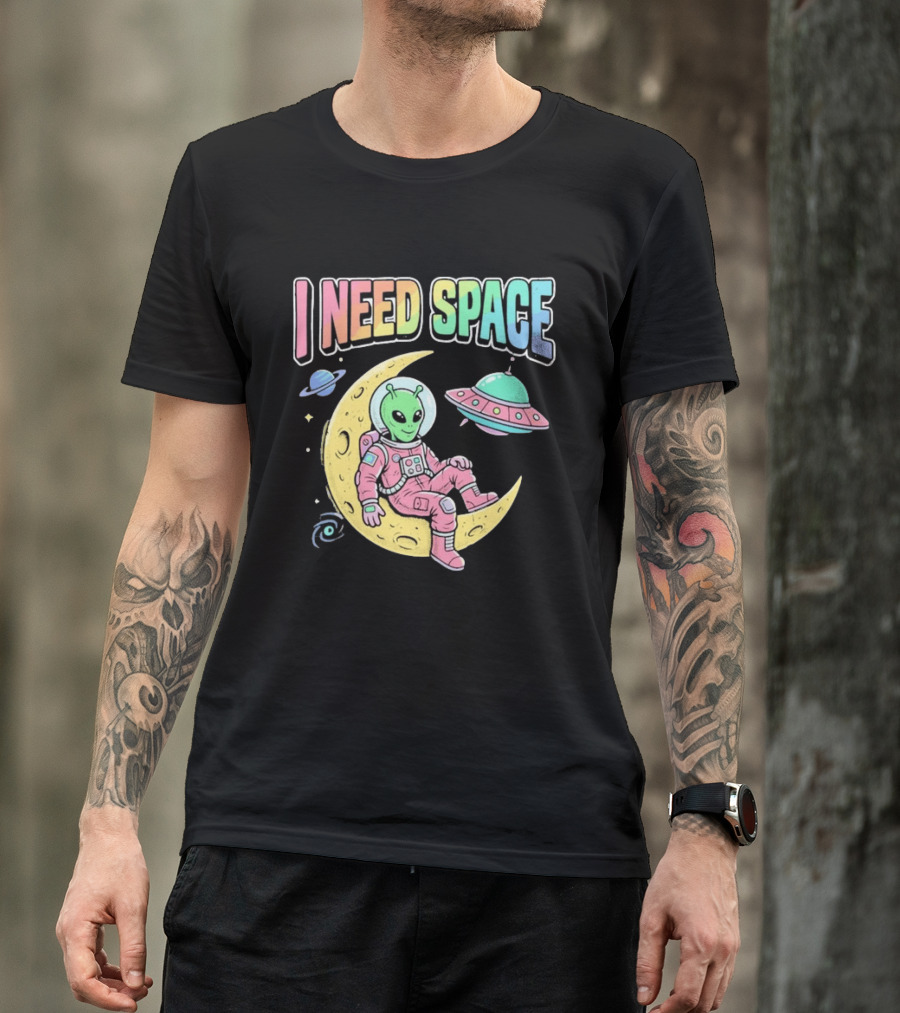 I Need Space Alien Extraterrestrial Moon Astronaut UFO Planets T-Shirt