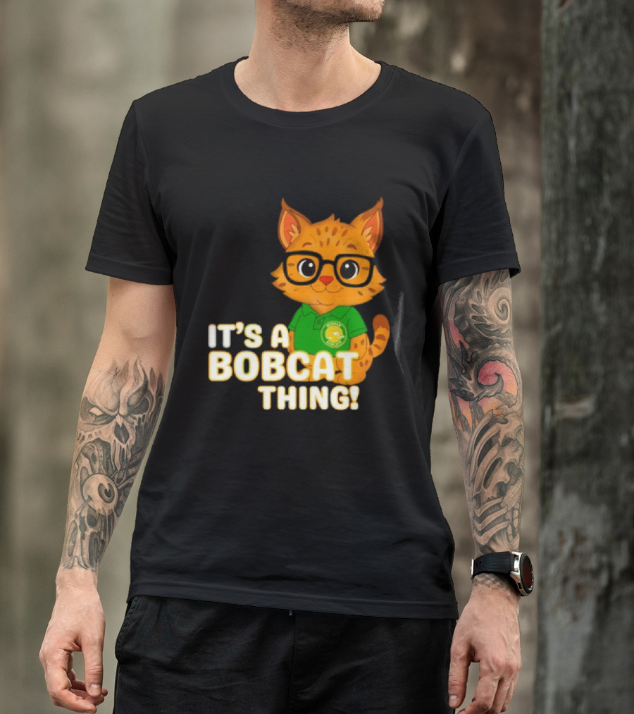 It's A Bobcat Thing With Glasses And Green Polo T-Shirt