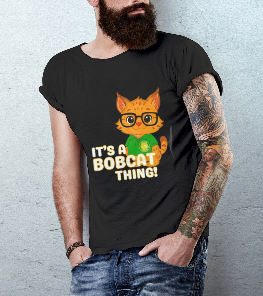 It's A Bobcat Thing With Glasses And Green Polo T-Shirt