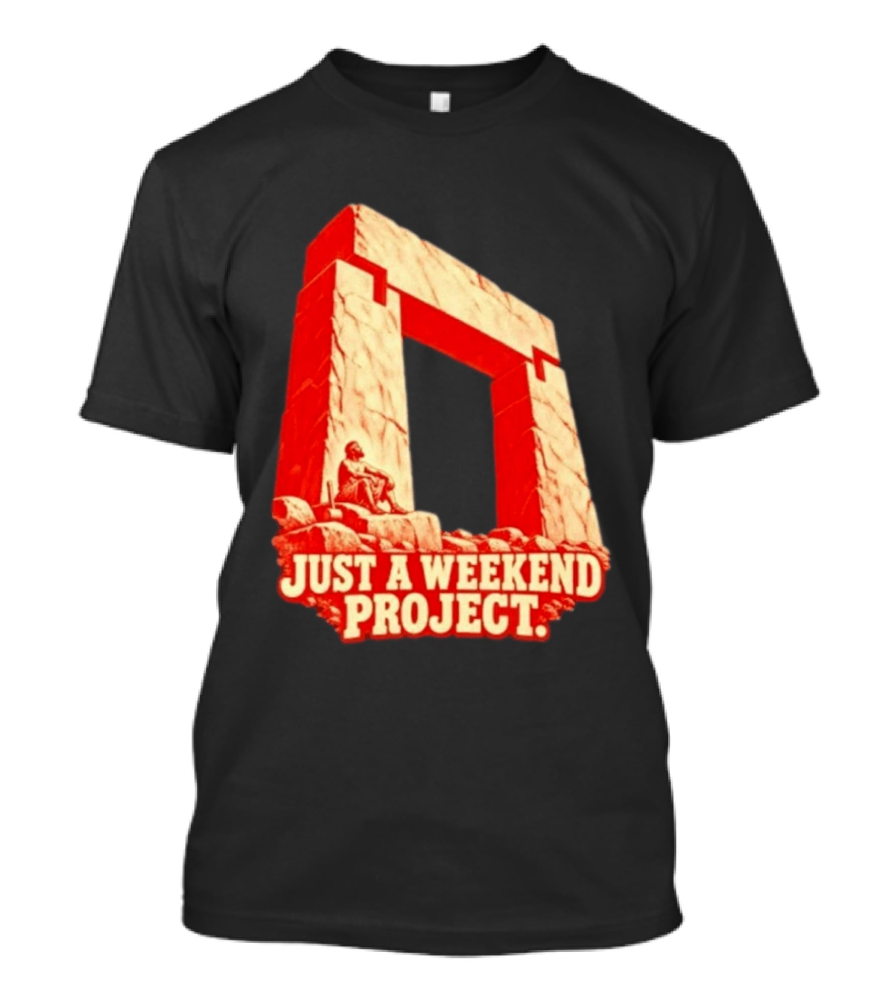 Just A Weekend Project Stonehenge Construction Builder T-Shirt