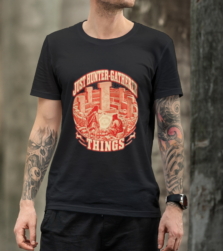 Just Hunter Gatherer Things Göbekli Tepe Ancient Site Artifacts T-Shirt