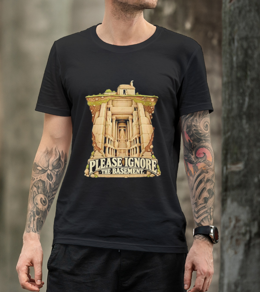 Please Ignore The Basement Egyptian Underground Temple T-Shirt