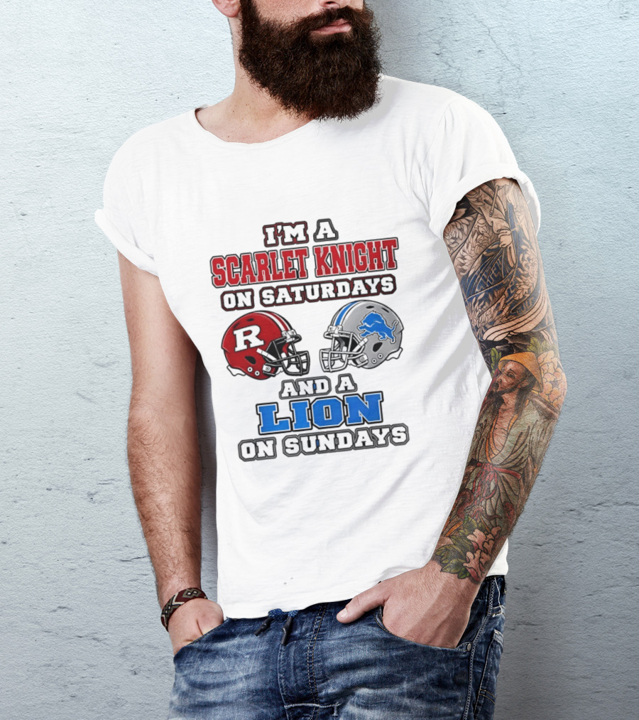 I'm A Scarlet Knight On Saturdays And A Lion On Sundays Football Helmets T-Shirt