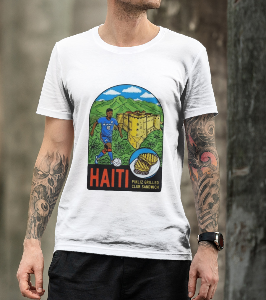 Haiti Soccer Player Pikliz Grilled Club Sandwich Historical Fortress Mountain Scene T-Shirt