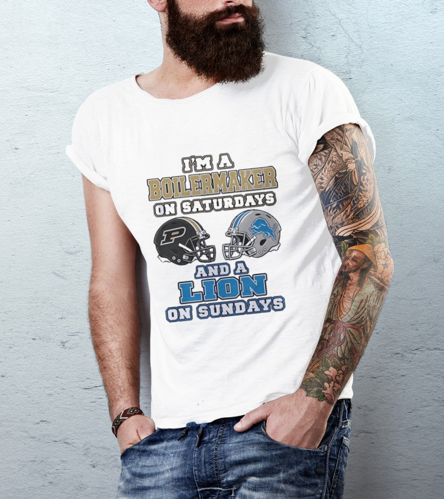 I'm A Boilermaker On Saturdays And A Lion On Sundays Purdue Detroit Football Helmets T-Shirt