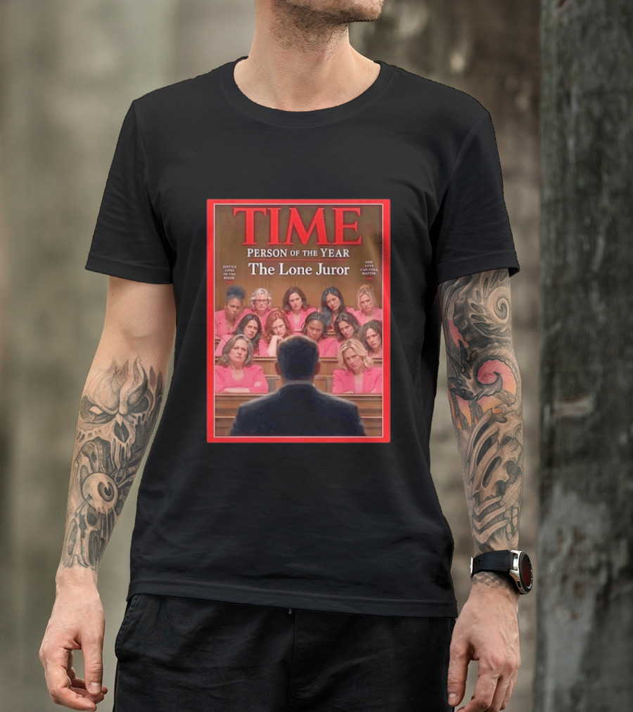 TIME Person Of The Year The Lone Juror Justice Lives In The Room One Cautious Matter T-Shirt