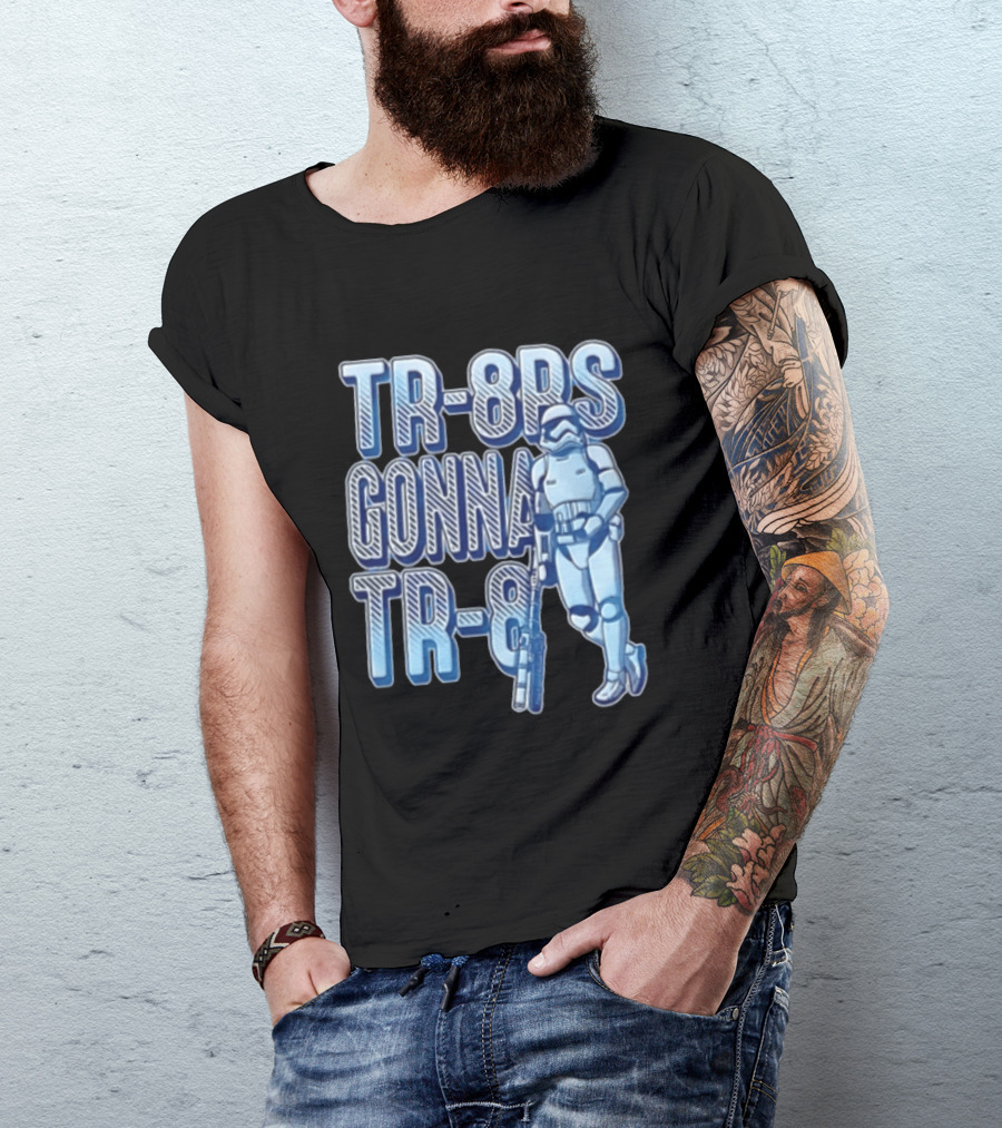 TR 8rs Gonna TR 8 First Order Stormtrooper Riot Baton T-Shirt