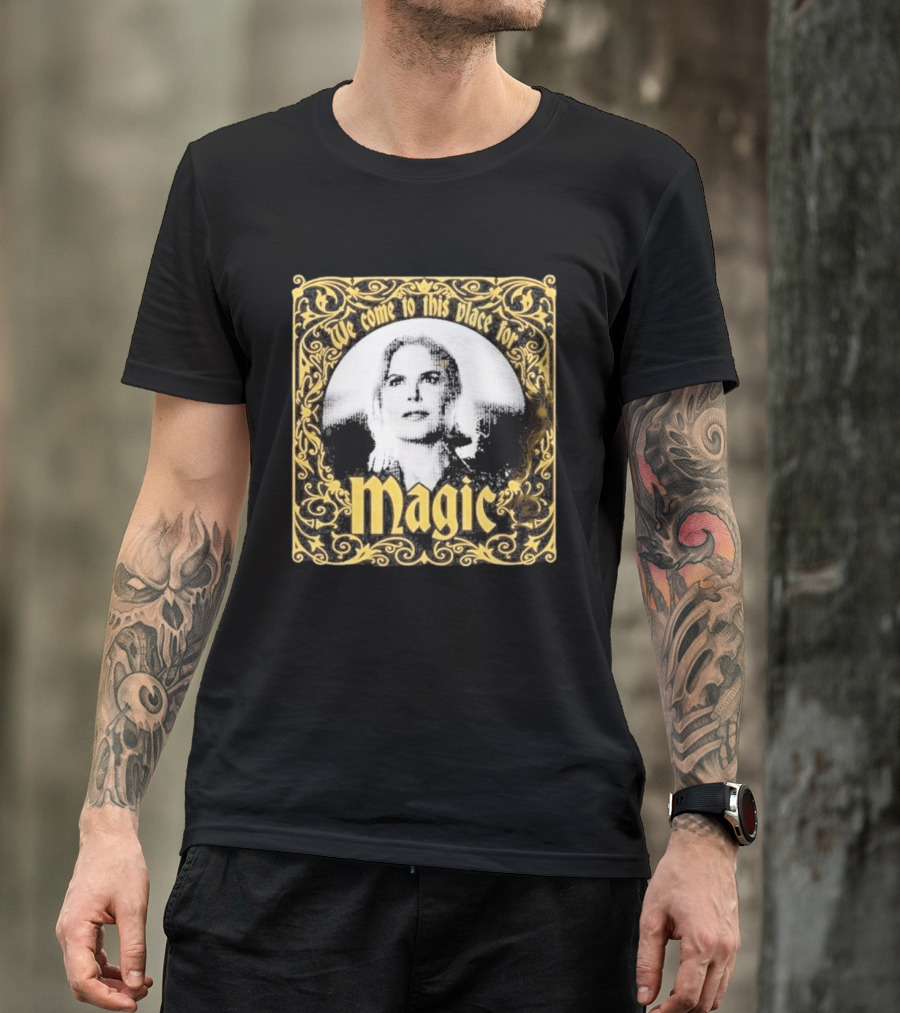 We Come To This Place For Magic Art Nouveau T-Shirt